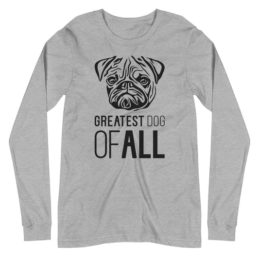 Black Pug face silhouette with Greatest Dog of All caption on unisex athletic heather long sleeve t-shirt