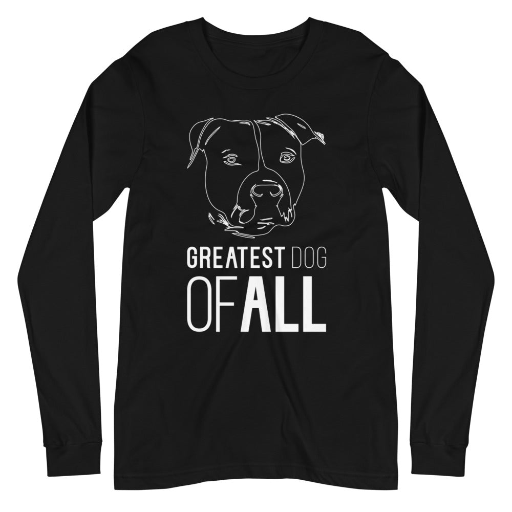 White line American Staffordshire face with Greatest Dog of All caption on unisex black long sleeve t-shirt