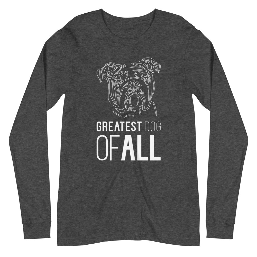 White line Bulldog face with Greatest Dog of All caption on unisex dark gray heather long sleeve t-shirt