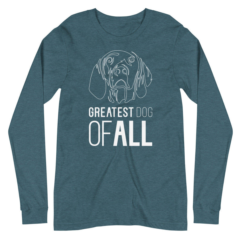 White line Vizsla face with Greatest Dog of All caption on unisex heather deep teal long sleeve t-shirt