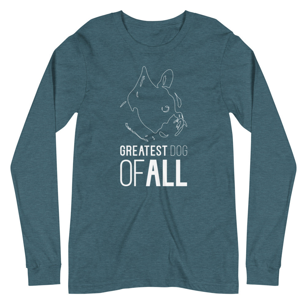 White line French Bulldog face with Greatest Dog of All caption on unisex heather deep teal long sleeve t-shirt