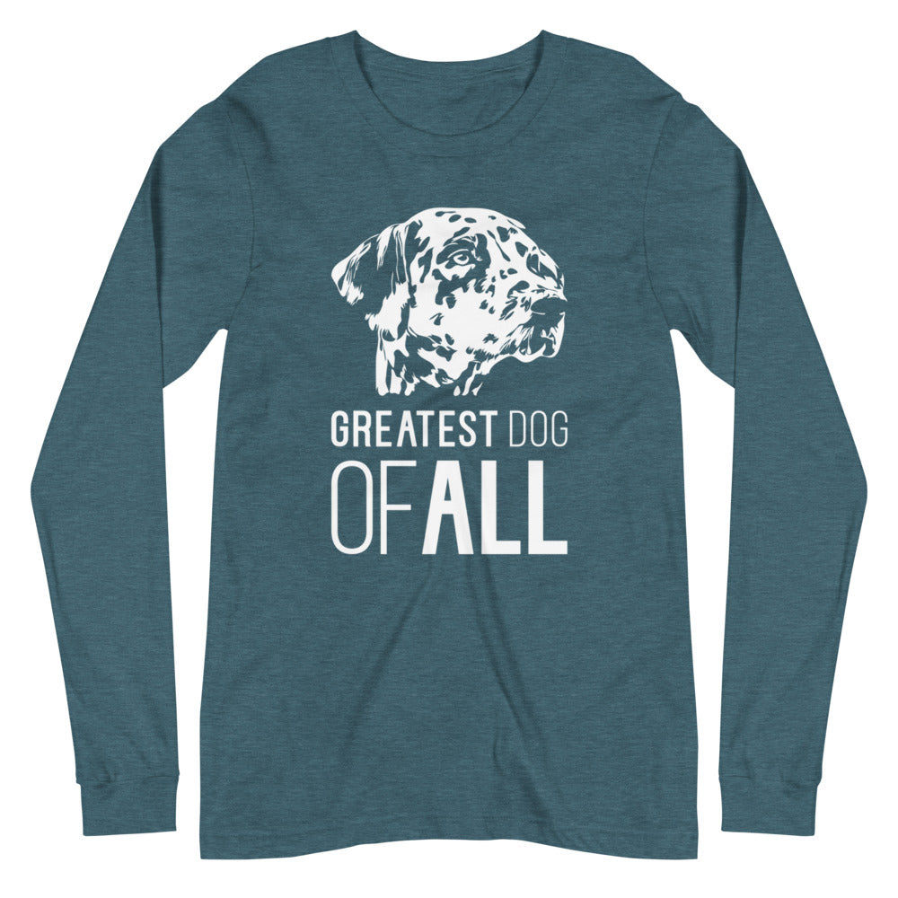 White Dalmatian face silhouette with Greatest Dog of All caption on unisex heather deep teal long sleeve t-shirt
