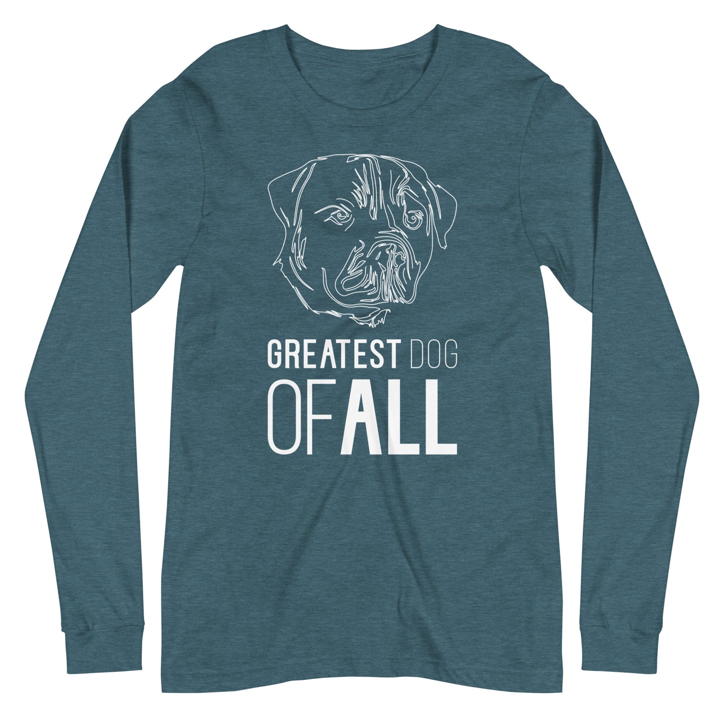 White line Rottweiler face with Greatest Dog of All caption on unisex heather deep teal long sleeve t-shirt
