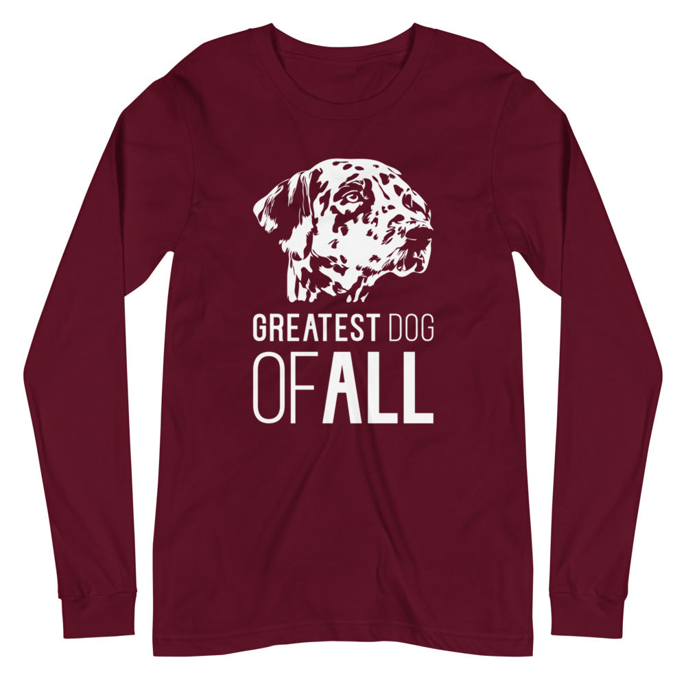 White Dalmatian face silhouette with Greatest Dog of All caption on unisex maroon long sleeve t-shirt