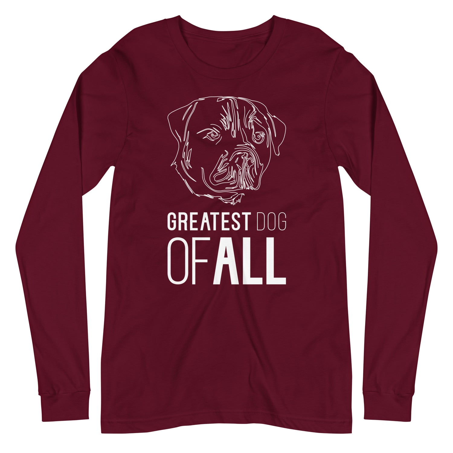 White line Rottweiler face with Greatest Dog of All caption on unisex maroon long sleeve t-shirt