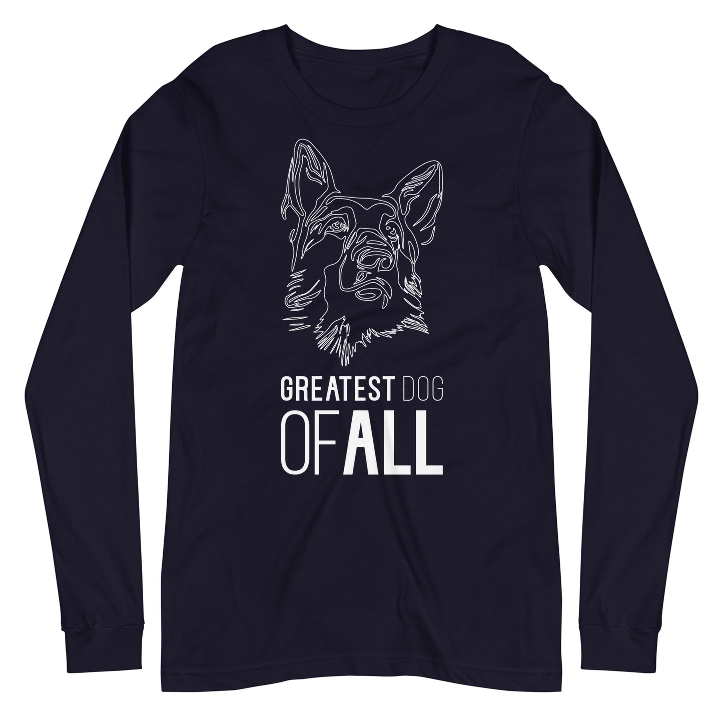White line German Shepherd face with Greatest Dog of All caption on unisex navy long sleeve t-shirt