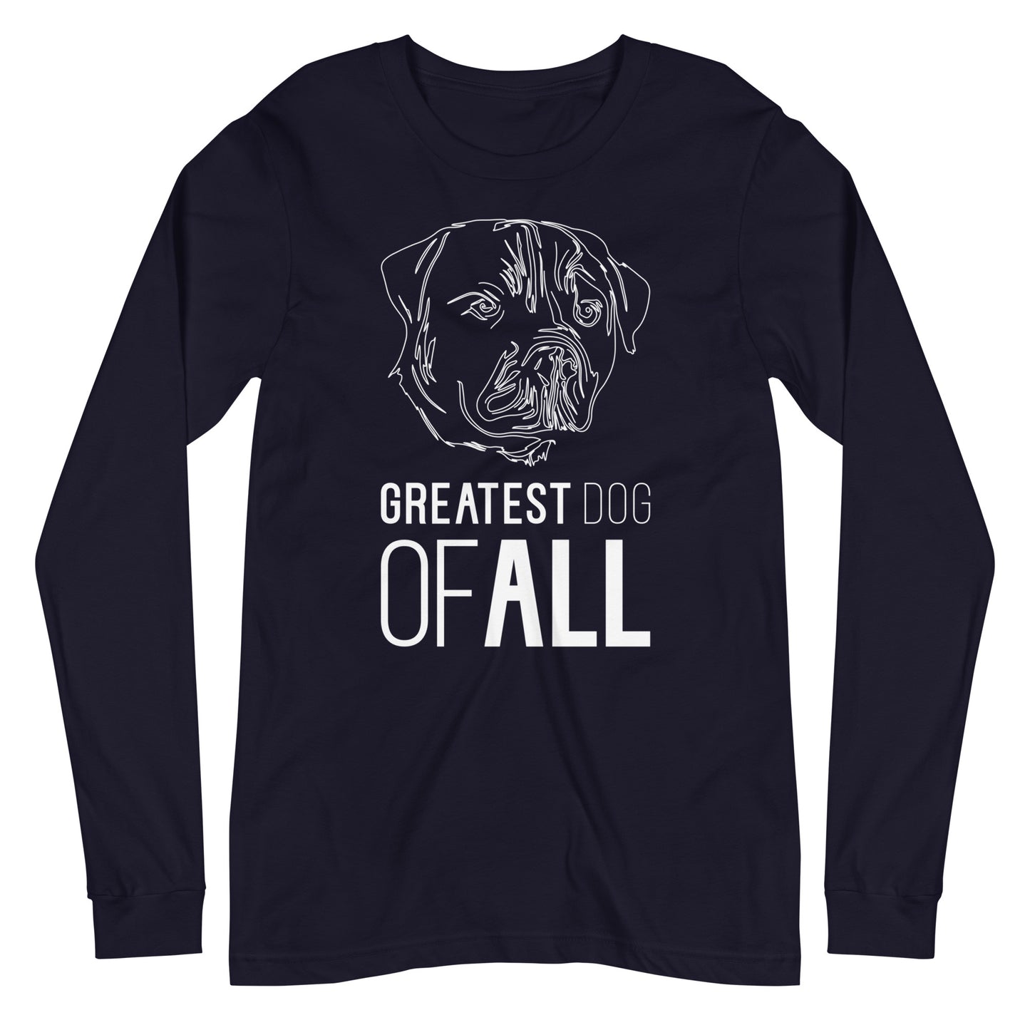 White line Rottweiler face with Greatest Dog of All caption on unisex navy long sleeve t-shirt