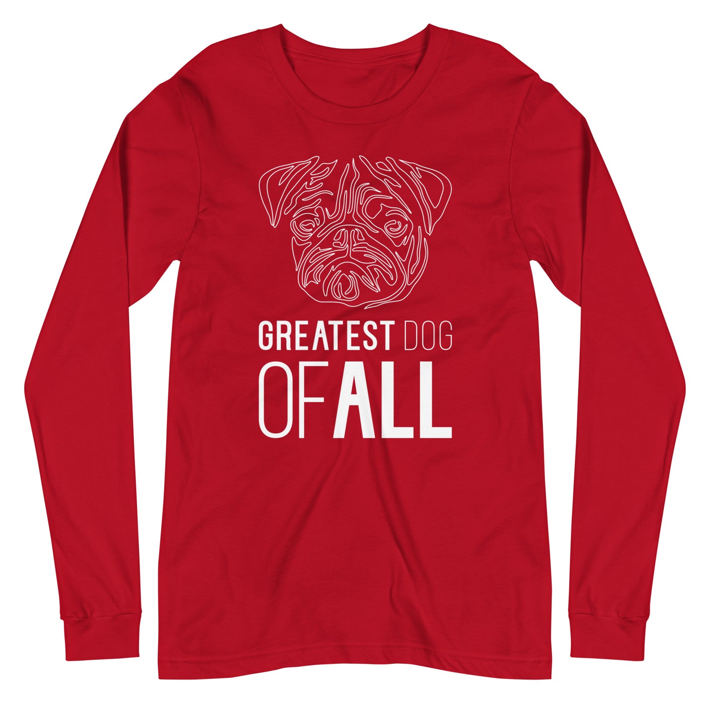 White line Pug face with Greatest Dog of All caption on unisex red long sleeve t-shirt