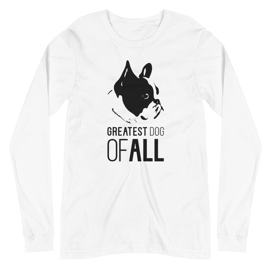Black French Bulldog face silhouette with Greatest Dog of All caption on unisex white long sleeve t-shirt