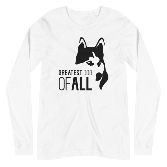 Black Siberian Husky face silhouette with Greatest Dog of All caption on unisex white long sleeve t-shirt