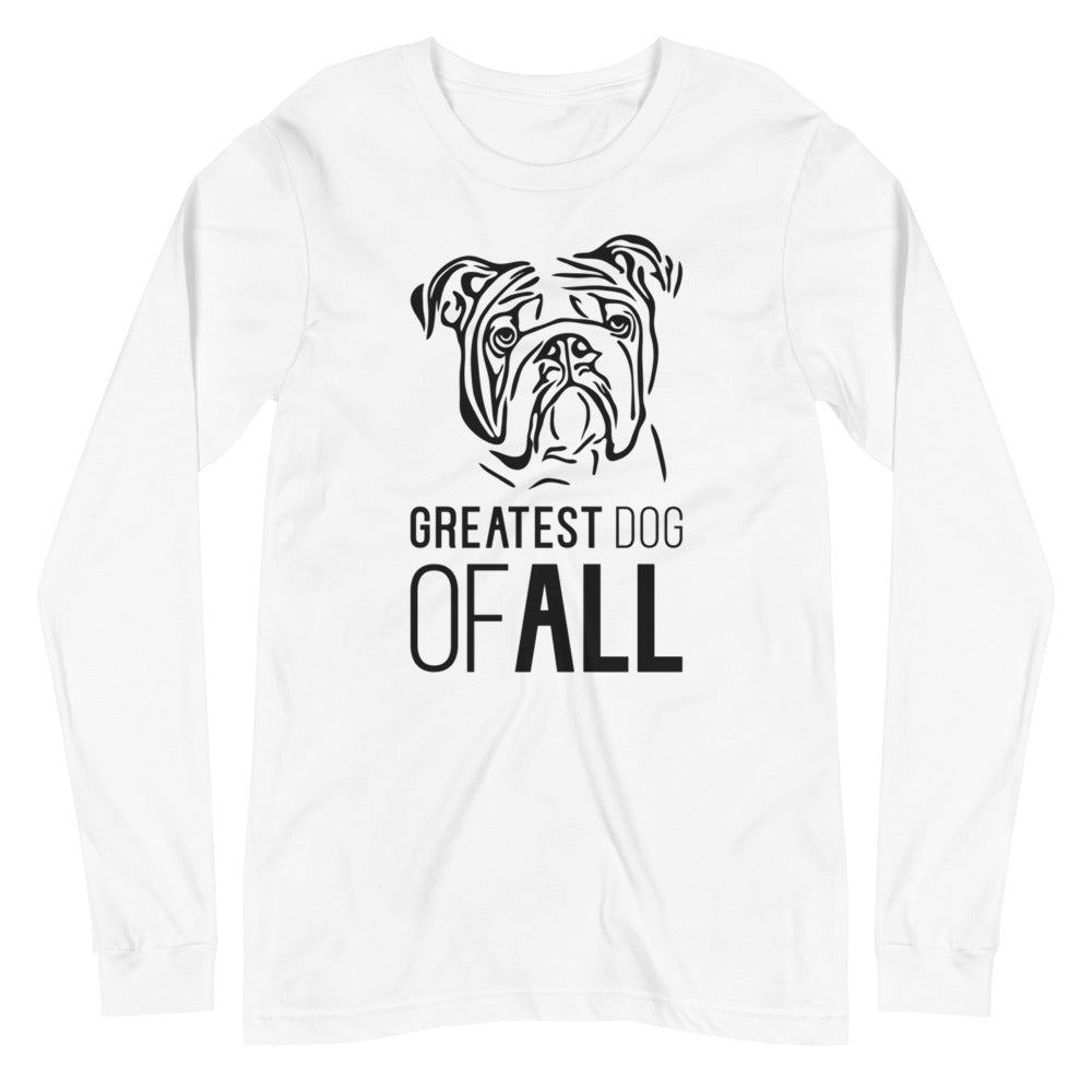 Black line Bulldog face with Greatest Dog of All caption on unisex white long sleeve t-shirt