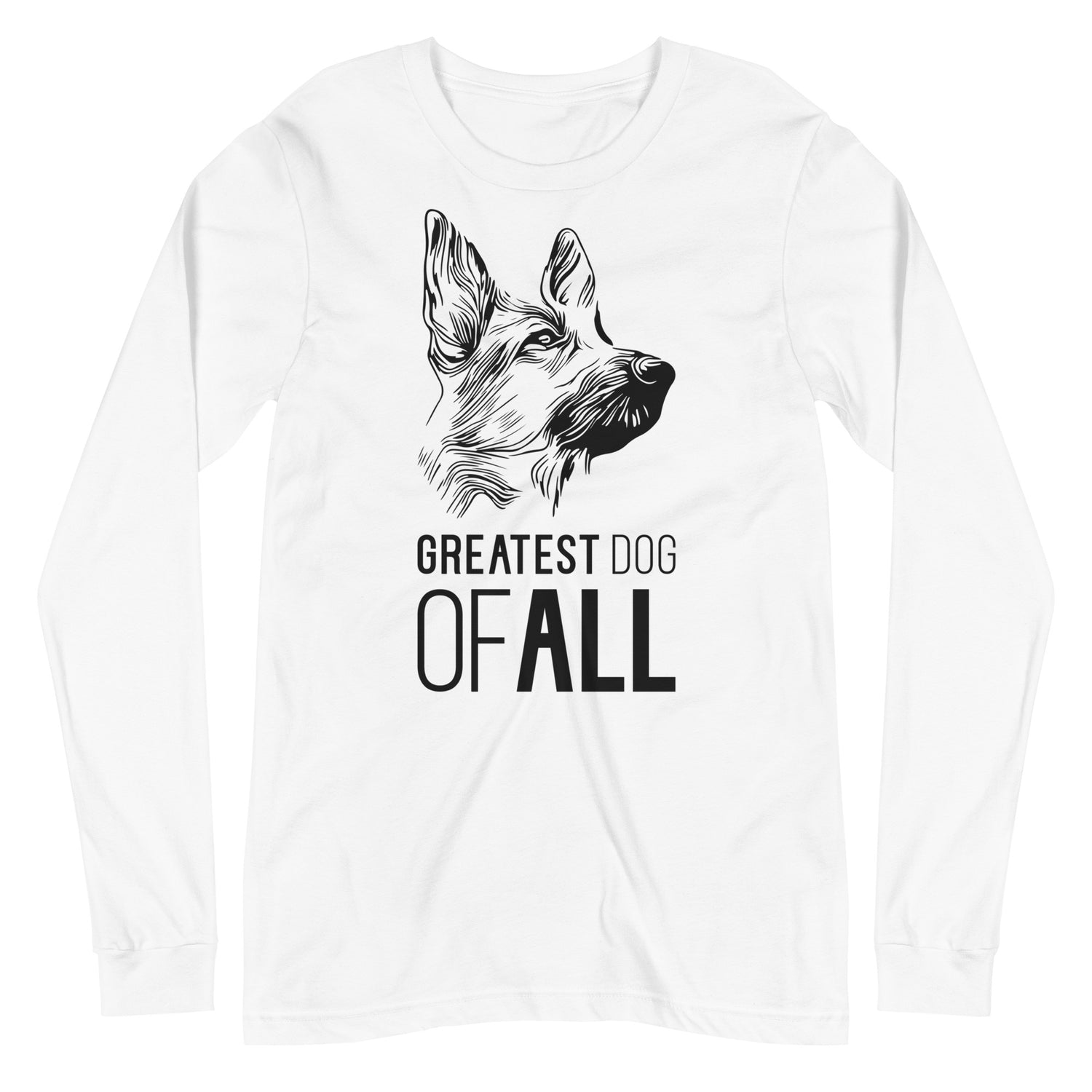 Black German Shepherd face silhouette with Greatest Dog of All caption on unisex white long sleeve t-shirt