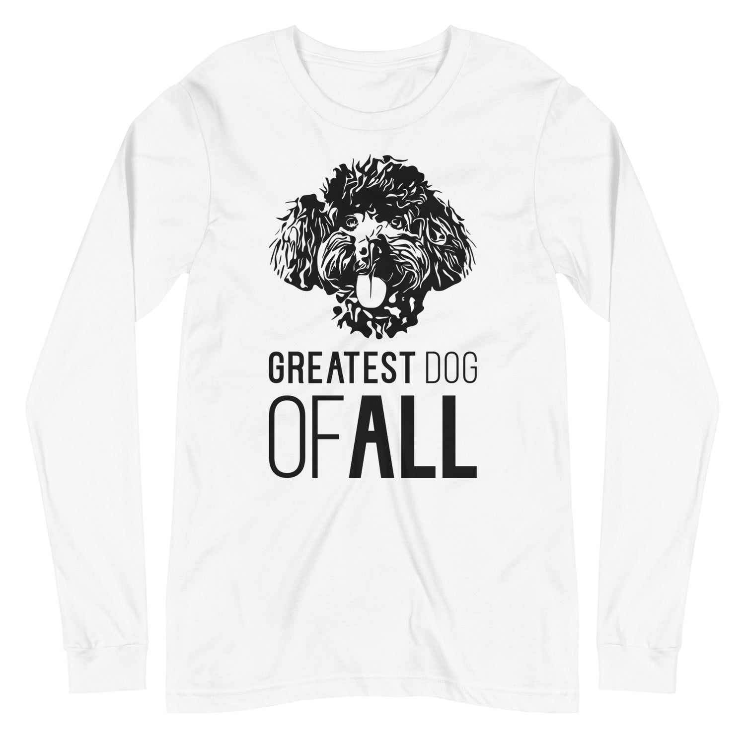 Black Toy Poodle face silhouette with Greatest Dog of All caption on unisex white long sleeve t-shirt