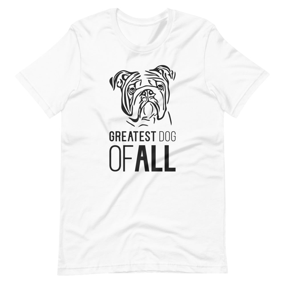 Black line Bulldog face with Greatest Dog of All caption on unisex white t-shirt