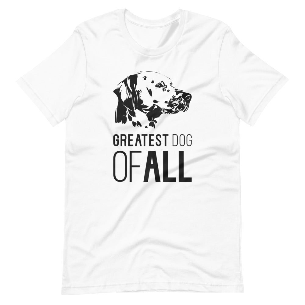 Black Dalmatian face silhouette with Greatest Dog of All caption on unisex white t-shirt