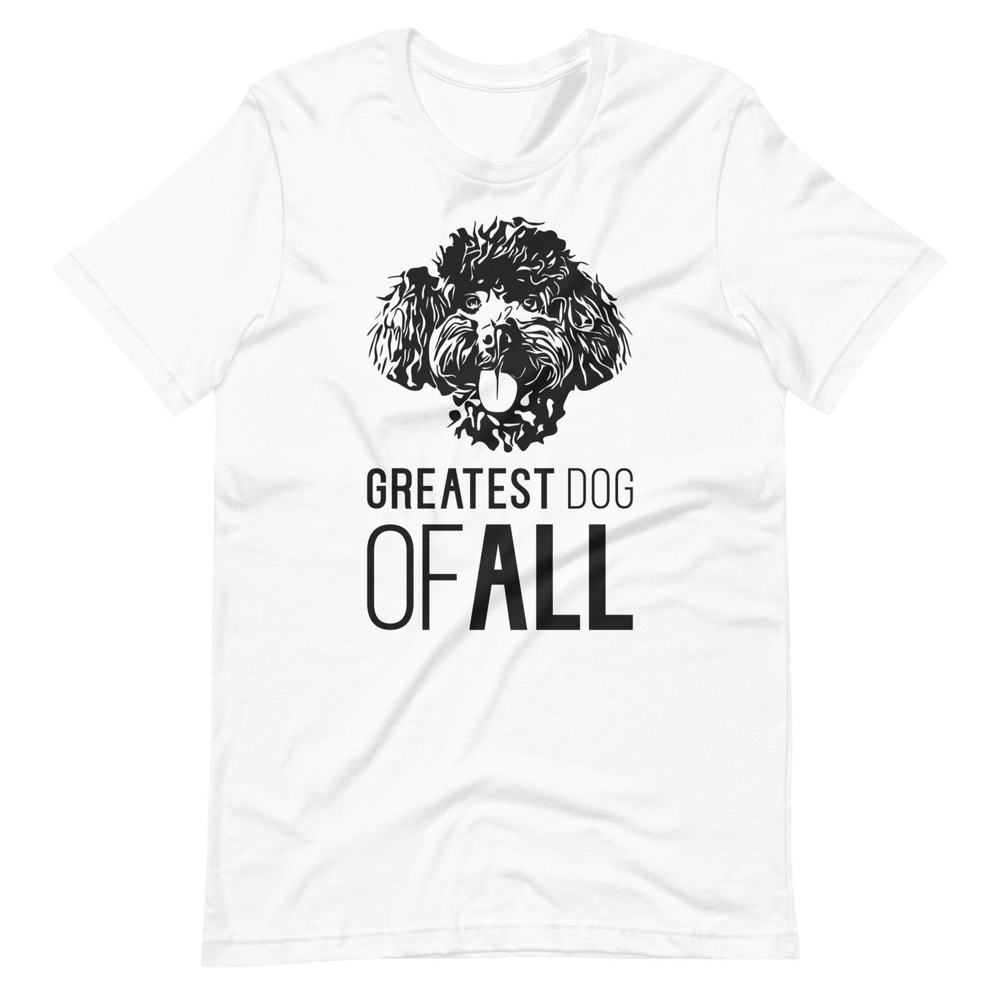 Black Toy Poodle face silhouette with Greatest Dog of All caption on unisex white t-shirt