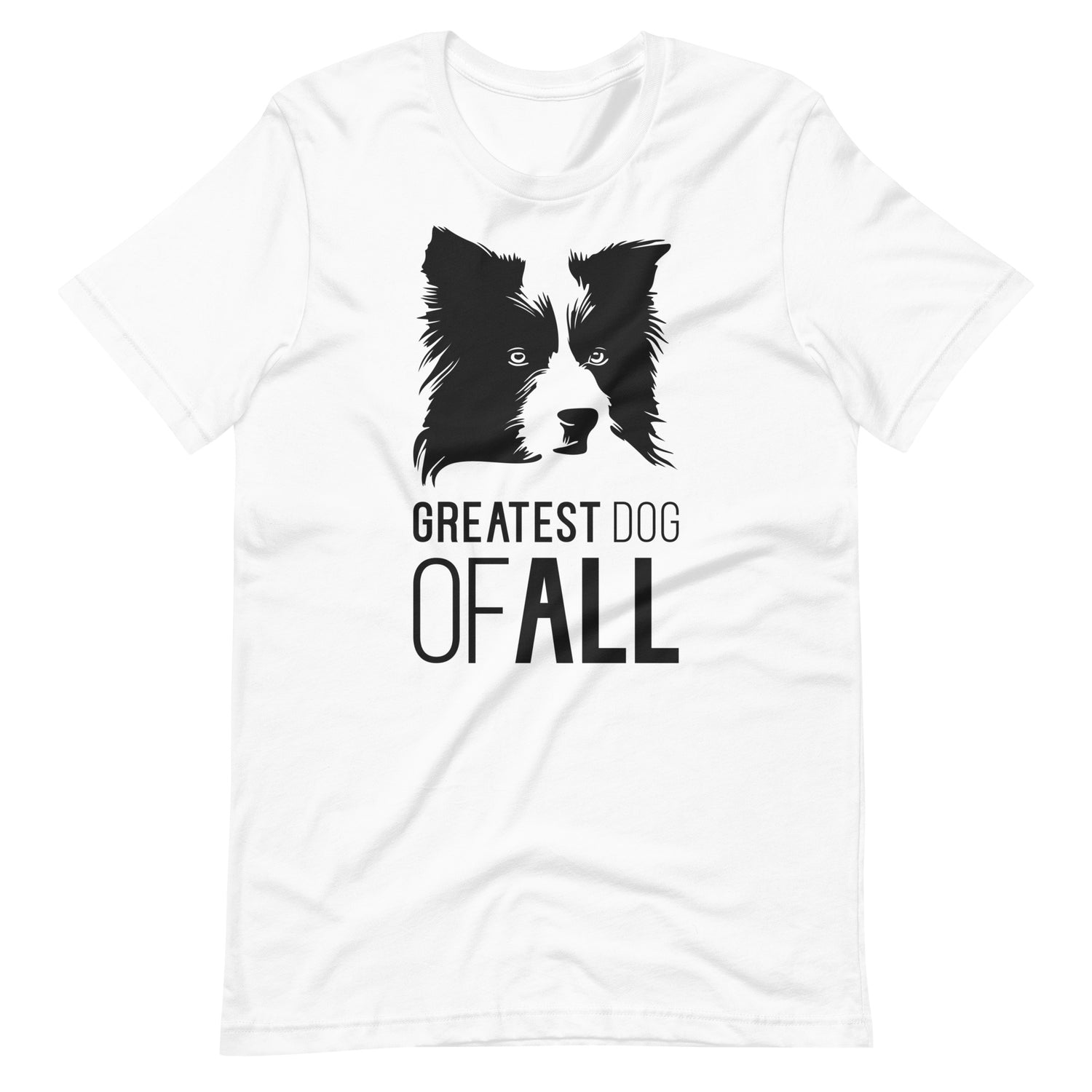 Black Border Collie face silhouette with Greatest Dog of All caption on unisex white t-shirt